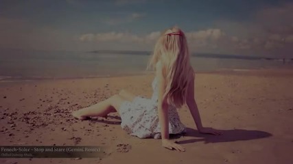 Fenech-soler - Stop and Stare (gemini Remix)