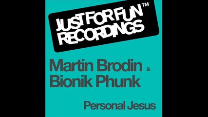 Bionik Phunk & Martin Brodin - Personal Jesus ( Radio Edit )