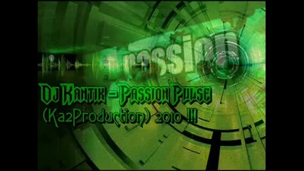 New New 2011 Dj Kantik - Possion Pulse