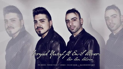 Feryad Yusuf ft En-s Alvaro - bir ben bilirim 2013