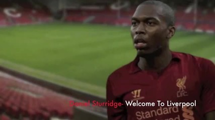 Daniel Sturridge- Welcome To Liverpool