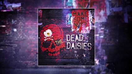 The Dead Daisies - Make Some Noise ( превод )