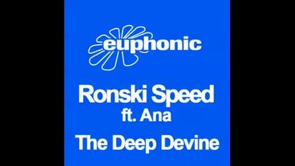 Ronski Speed Feat Ana - The Deep Devine Club Mix 