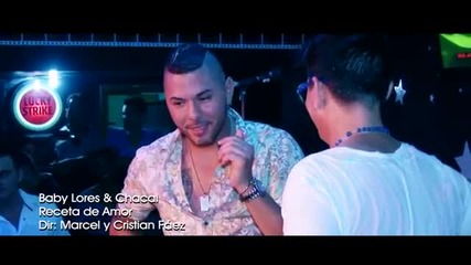 New!!! Рецепта за Любов - El Chacal Ft Baby Lores (video Promo) 2014 + Превод