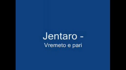 Jentaro - Времето Е Пари мн яка песни4ка