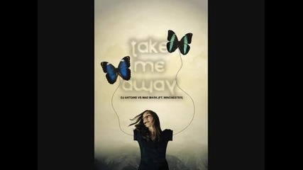 Dj Antoine vs Mad Mark - Take Me Away (ft. Winchester)