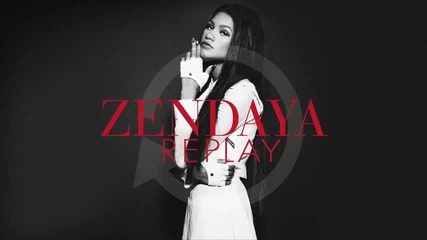 Zendaya - Replay