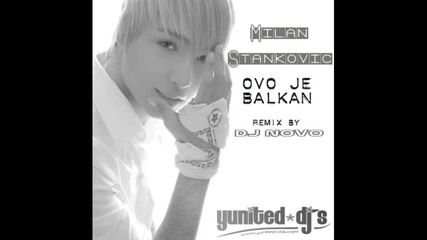 Milan Stankovi - Ovo je Balkan Rmx by Dj Novo