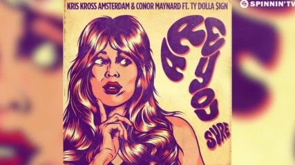 Kris Kross Amsterdam & Conor Maynard ft. Ty Dolla Sign - Are You Sure?