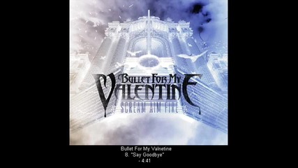 Bullet for my Valentine - Say Goodnight