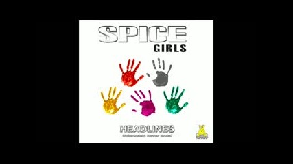 Spice Girls - Headlines Friendship Neverends