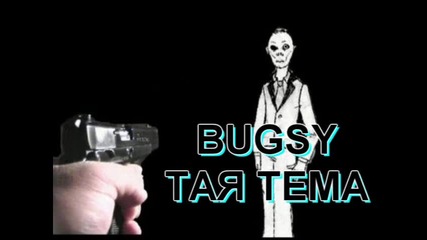 bugsy - taq tema