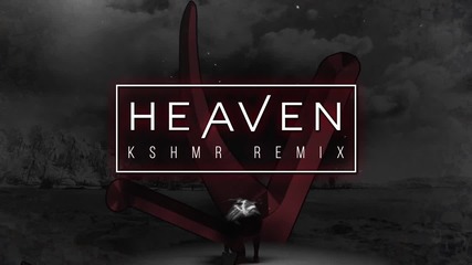 Shaun Frank & Kshmr - Heaven ft. Delaney Jane (kshmr Remix)