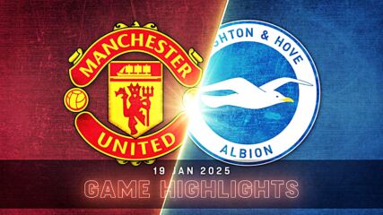 Manchester United vs. Brighton and Hove Albion - Condensed Game