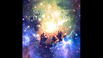 Savoir Adore - Dreamers [clubfeet Remix]