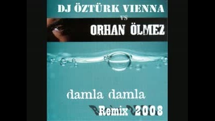 Orhan Olmez - Damla Damla remix 