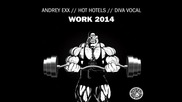 Andrey Exx & Hot Hotels feat. DIVA Vocal - Work 2014 (Radio Edit)