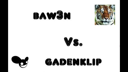 baw3n Vs. gadenklip