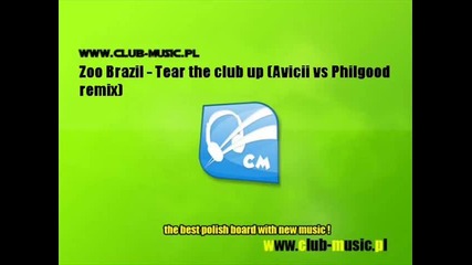 Zoo Brazil - Tear The Club Up Avicii vs Philgood Remix 