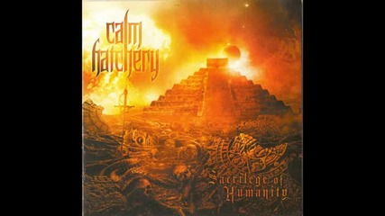 Calm Hatchery - Lost In The Sands (sacrilege Of Humanity - 2010) 