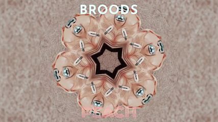 Broods – Peach