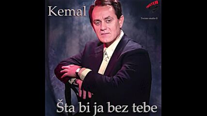 Kemal Malovčić - Šta bi ja bez tebe.mp4