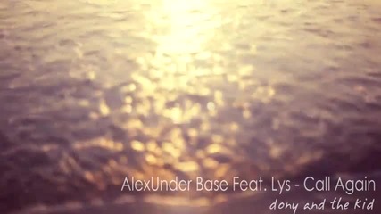Alexunder Base Feat. Lys - Call Again 