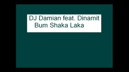 Dj Дамян и Динамит - Бум шака лака