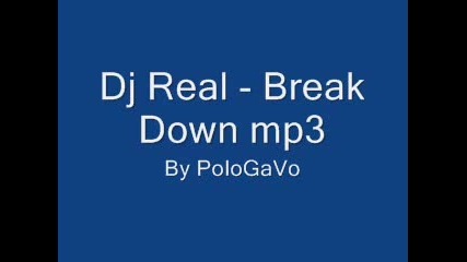 Dj Real - Break Down