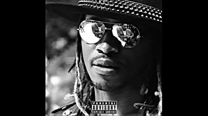 *2016* Future - How It Feel