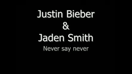 Justin Bieber ft Jaden Smith Never say never 