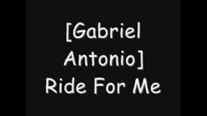 Gabriel Antonio - Ride For Me 