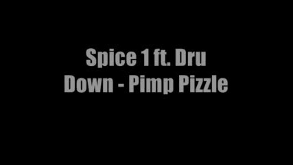 Spice 1 Ft. Dru Down - Pimp Pizzle