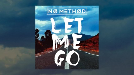 No Method - Let Me Go (превод)