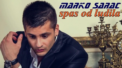 Сръбско Marko Sarac - Spas od ludila (2014)
