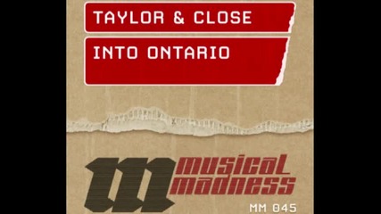 Taylor & Close - Into Ontario (original Mix) 