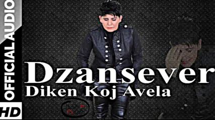 Dzansever - 2016 Diken Koj Avela 2o16