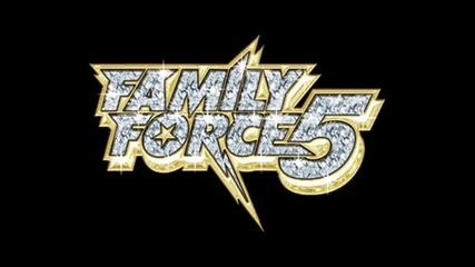 Supersonic - Family Force 5 