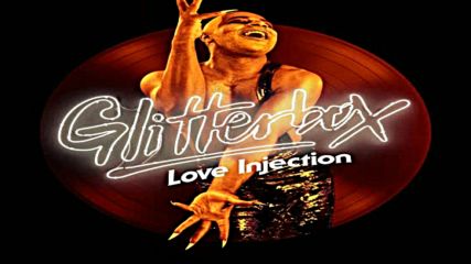 Glitterbox pres Love Injection Mix 1