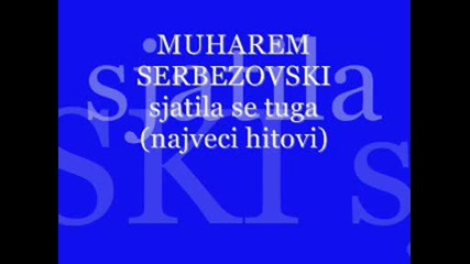 muharem serbezovski - sjatila se tuga