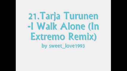 21.Tarja Turunen-I Walk Alone(In Extremo Remix) *My Winter Storm*