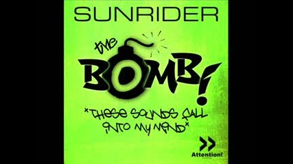 Sunrider - The Bomb (these Sounds Fall Into My Mind)