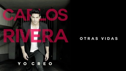 Carlos Rivera - Otras Vidas