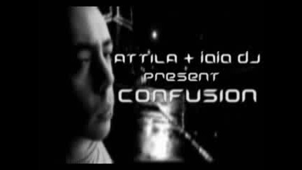 Attila & iaia dj Confusion - Dub mix