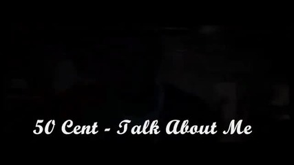 Get Rich Or Die Tryin Soundtrack 50 Cent - Talk About Me