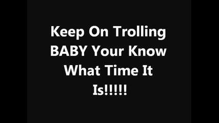 The best Trolling Song Ever Keep Trolling Limp Bizkit Remix Keep Trollin by Danny Piffin