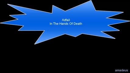 Adfail - In The Hands Of Death