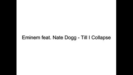 Eminem feat. Nate Dogg - Till I Collapse 