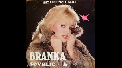 Branka Sovrlic - I bez tebe ziveti mogu - (audio 1987)
