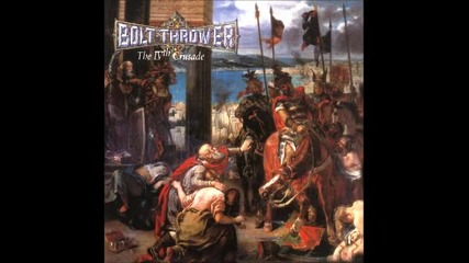 Bolt Thrower - The Ivth Crusade (full album)
